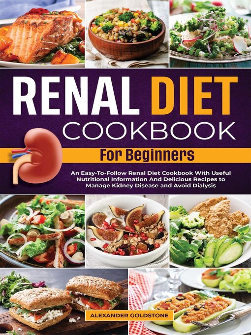 Title details for Renal Diet Cookbook for Beginners by Alexander Goldstone - Available